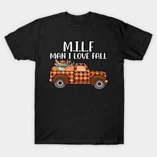 milf man i love fall pumpkin spice Fall Yall autumn T-Shirt